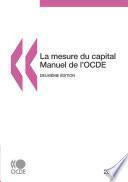 Télécharger le livre libro La Mesure Du Capital - Manuel De L'ocde 2009 Deuxième édition